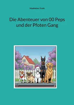Die Abenteuer von 00 Peps und der Pfoten Gang