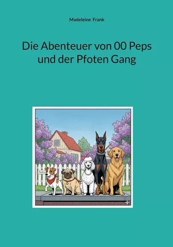 Die Abenteuer von 00 Peps und der Pfoten Gang