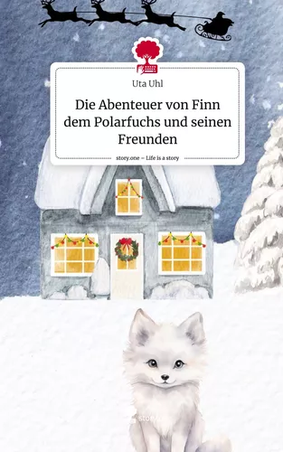 Die Abenteuer von Finn dem Polarfuchs und seinen Freunden. Life is a Story - story.one