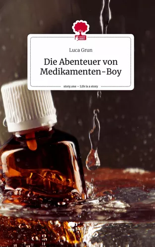 Die Abenteuer von Medikamenten-Boy. Life is a Story - story.one