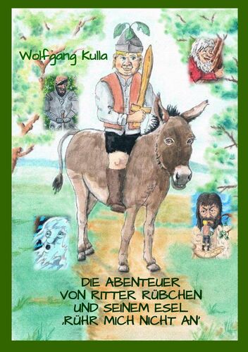 Die Abenteuer von Ritter Rübchen und seinem Esel 'Rühr mich nicht an'