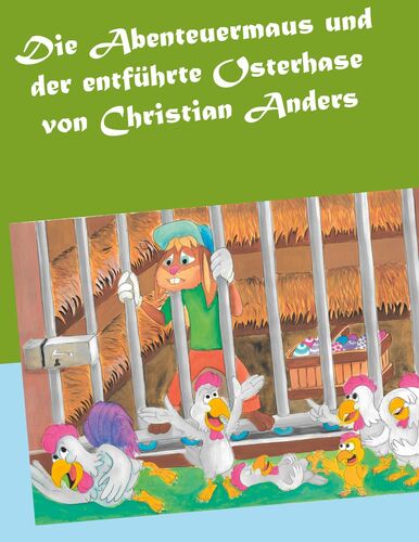 Die Abenteuermaus und der entführte Osterhase