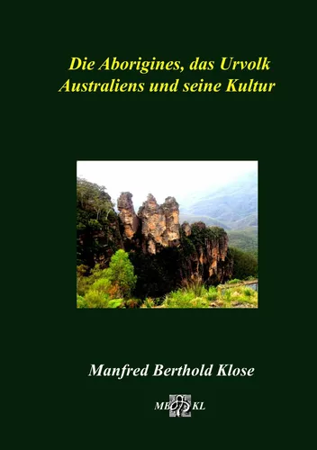 Die Aborigines, das Urvolk Australiens und seine Kultur