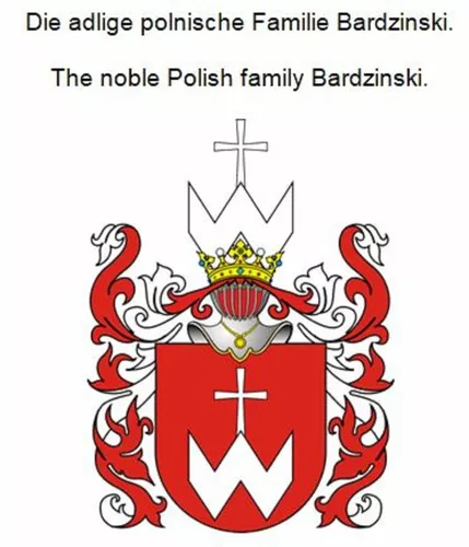 Die adlige polnische Familie Bardzinski. The noble Polish family Bardzinski.