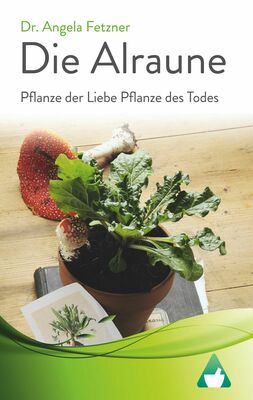 Die Alraune - Pflanze der Liebe, Pflanze des Todes