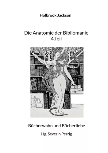 Die Anatomie der Bibliomanie 4.Teil