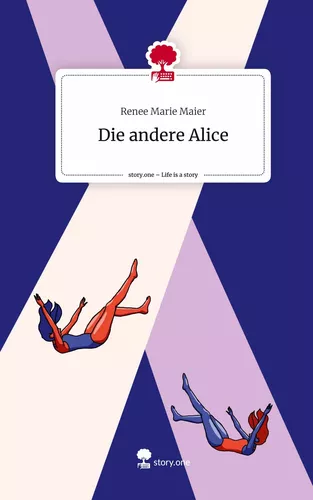 Die andere Alice. Life is a Story - story.one