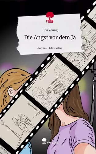 Die Angst vor dem Ja. Life is a Story - story.one