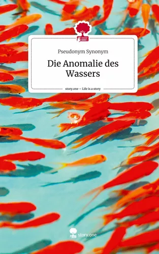 Die Anomalie des Wassers. Life is a Story - story.one