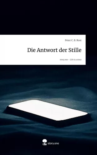 Die Antwort der Stille. Life is a Story - story.one