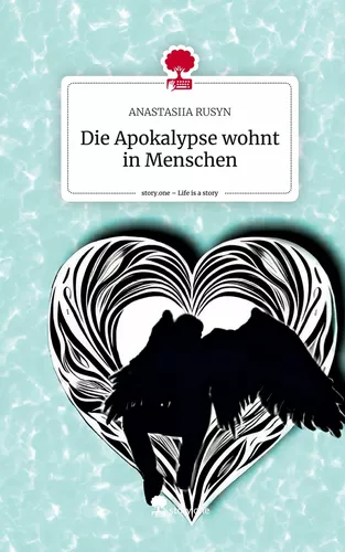 Die Apokalypse wohnt in Menschen. Life is a Story - story.one