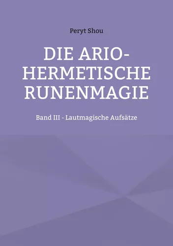 Die ario-hermetische Runenmagie