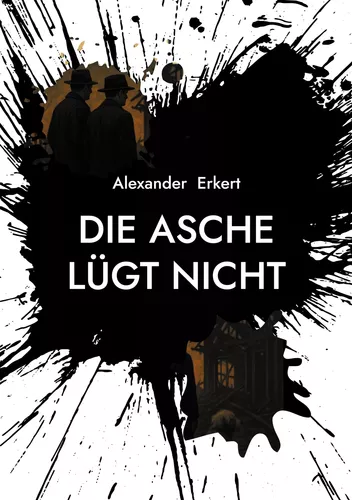 Die Asche lügt nicht