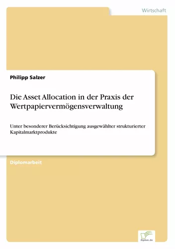 Die Asset Allocation in der Praxis der Wertpapiervermögensverwaltung