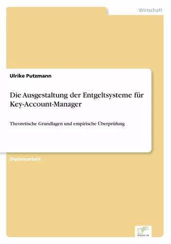 Die Ausgestaltung der Entgeltsysteme für Key-Account-Manager