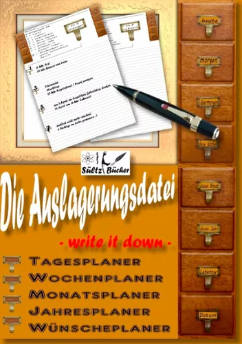 Die Auslagerungsdatei - Write it down - Tagesplaner - Wochenplaner - Monatsplaner - Jahresplaner - Wünscheplaner - Tagebuch