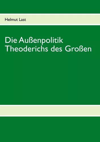 Die Außenpolitik Theoderichs des Großen