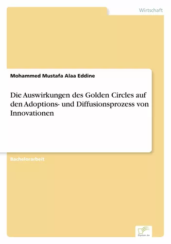 Die Auswirkungen des Golden Circles auf den Adoptions- und Diffusionsprozess von Innovationen
