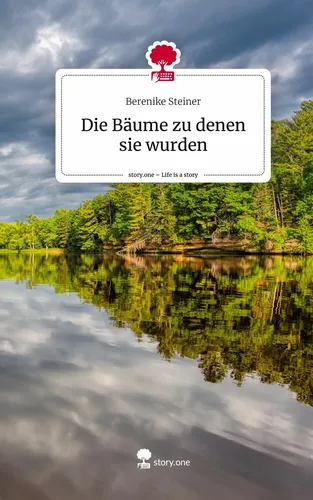 Die Bäume zu denen sie wurden. Life is a Story - story.one