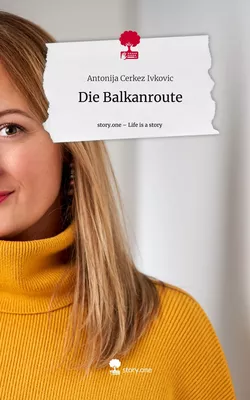 Die Balkanroute. Life is a Story - story.one