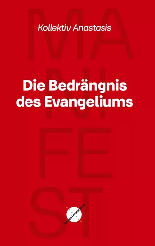 Die Bedrängnis des Evangeliums