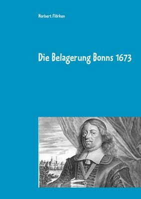 Die Belagerung Bonns 1673