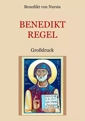 Die Benediktregel. Regel des heiligen Vaters Benedikt im Großdruck.