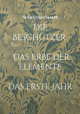 Die Beschützer - Das Erbe der Elemente