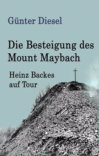 Die Besteigung des Mount Maybach