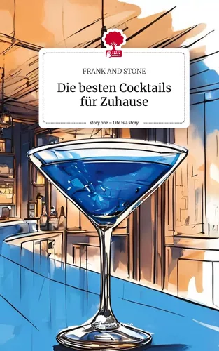 Die besten Cocktails für Zuhause. Life is a Story - story.one