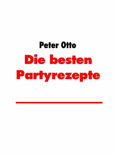 Die besten Partyrezepte