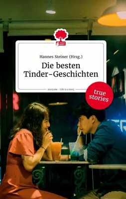Die besten Tinder-Geschichten. Life is a Story - story.one