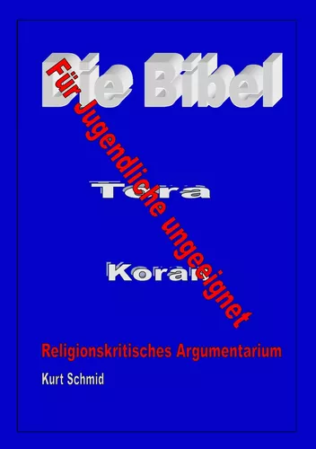 Die Bibel / Tora / Koran  - Für Jugendliche ungeeignet