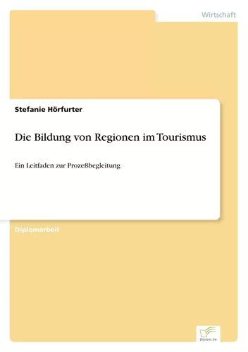 Die Bildung von Regionen im Tourismus
