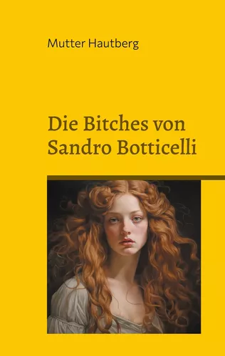 Die Bitches von Sandro Botticelli