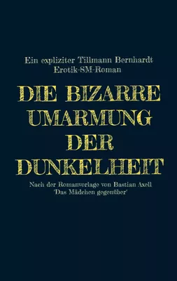 Die bizarre Umarmung der Dunkelheit