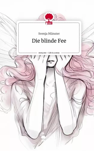 Die blinde Fee. Life is a Story - story.one