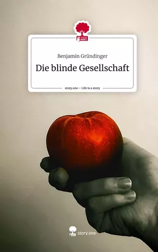 Die blinde Gesellschaft. Life is a Story - story.one