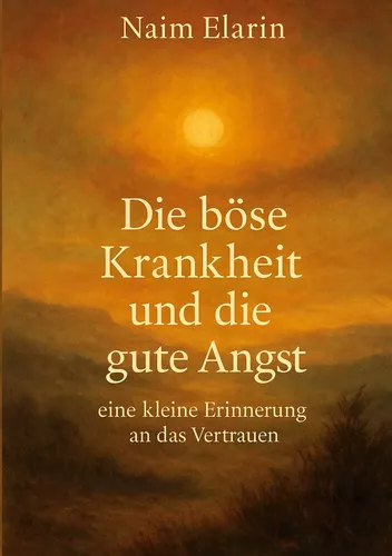 Die böse Krankheit und die gute Angst