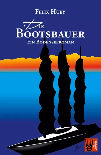 Die Bootsbauer - Ein Bodenseeroman