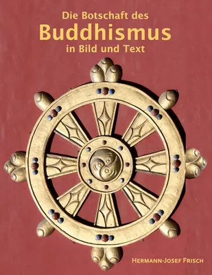 Die Botschaft des Buddhismus in Bild und Text