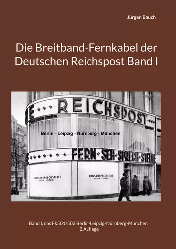 Die Breitband-Fernkabel der Deutschen Reichspost Band I