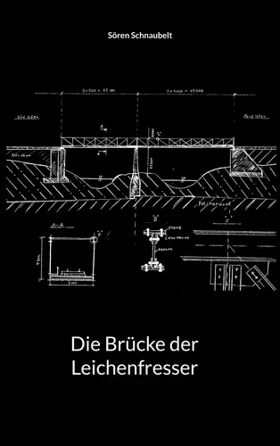 Die Brücke der Leichenfresser