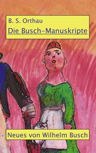 Die Busch-Manuskripte