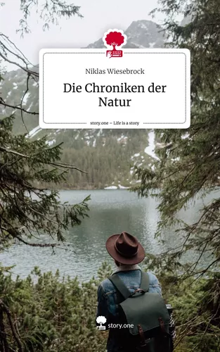 Die Chroniken der Natur. Life is a Story - story.one