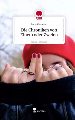 Die Chroniken von Einem oder Zweien. Life is a Story - story.one