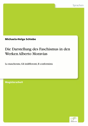 Die Darstellung des Faschismus in den Werken Alberto Moravias