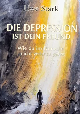 Die Depression ist dein Freund
