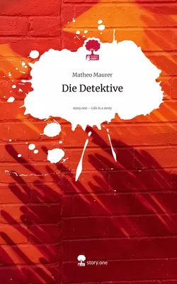Die Detektive. Life is a Story - story.one