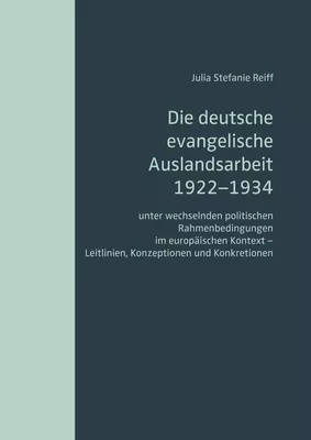 Die deutsche evangelische Auslandsarbeit 1922 bis 1934